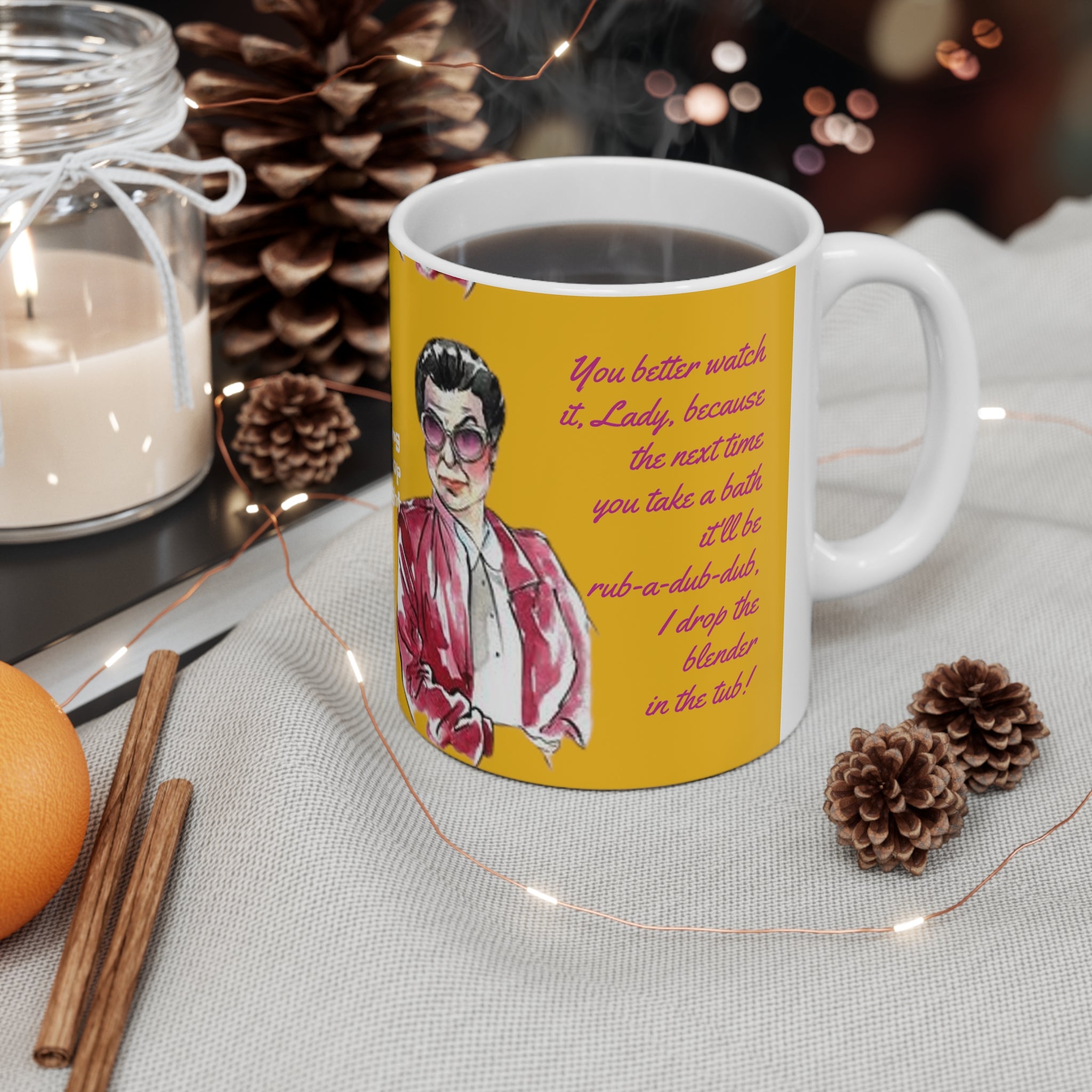 Will and Grace Rosario Quotes-  White Ceramic Mug - Creations by Chris and Carlos